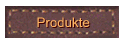 Produkte